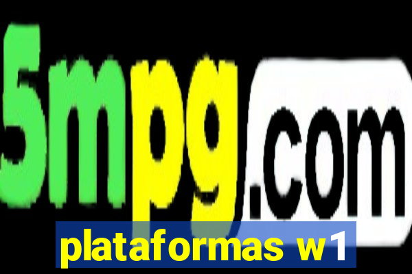 plataformas w1